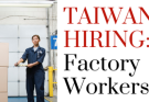 Factory Workers for Taiwan