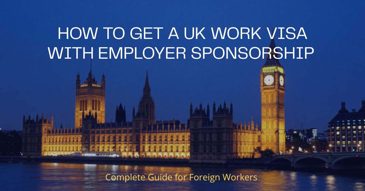 How to Get a UK Work Visa with Employer Sponsorship (2026)