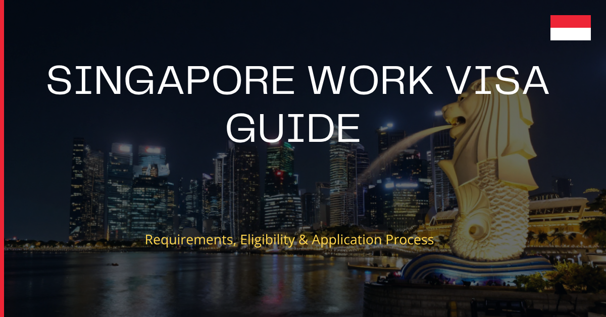 Singapore Work Visa Guide 2026: Requirements, Eligibility & Application Process